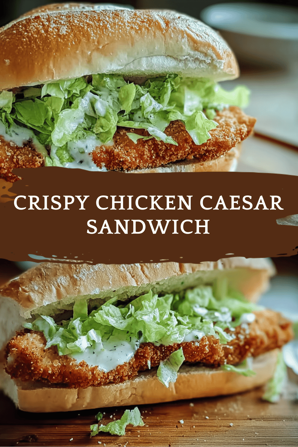Crispy Chicken Caesar Sandwich